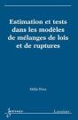 Estimation Et Tests Dans Les Modèles De Mélanges De Lois Et De Ruptures - Preview