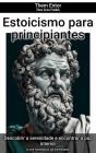 Estoicismo Para Principiantes - Preview