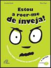 Estou a roer-me de inveja!