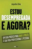 Estou Desempregada, e Agora?