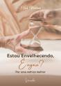 Estou Envelhecendo, e Agora? - Preview
