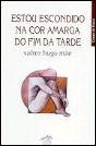 Estou Escondido na Cor Amarga do Fim da Tarde - Preview