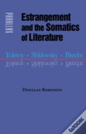 Estrangement And The Somatics Of Literature