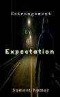Estrangement By Expectation - Preview
