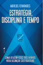 EstratéGia, Disciplina E Tempo - Preview