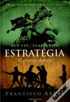 Estratégia - O Grande Debate: Sun Tzu e Clausewitz