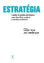 Estratégia- O Poder Da Gestão Estratégica Para Identificar, Explorar E Resolver Problemas - Preview