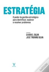 Capa do artigo Estratégia- O Poder Da Gestão Estratégica Para Identificar, Explorar E Resolver Problemas