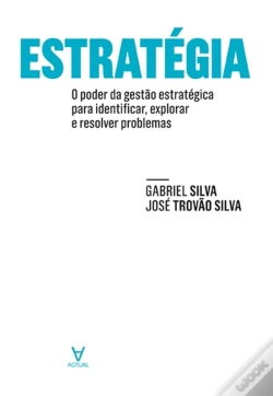 Capa do artigo Estratégia- O Poder Da Gestão Estratégica Para Identificar, Explorar E Resolver Problemas