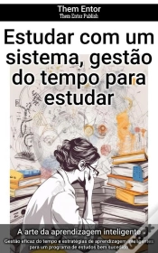 Capa do artigo Estudar Com Um Sistema, Gestão Do Tempo Para Estudar