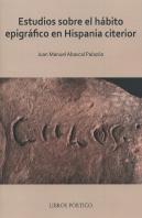 Estudios Sobre El Hábito Epigráfico En Hispania Citerior
