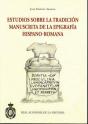 Estudios Sobre La Tradicion Manuscrita De La Epigrafia Hispano-Romana - Preview
