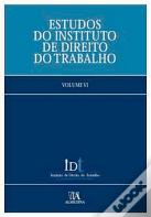 Estudos do Instituto de Direito do Trabalho -  Volume VI