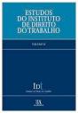 Estudos do Instituto de Direito do Trabalho -  Volume VI - Preview