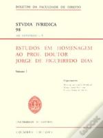 Estudos em Homenagem ao Prof. Doutor Jorge de Figueiredo Dias - Volume I