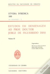 Estudos em Homenagem ao Prof. Doutor Jorge de Figueiredo Dias - Volume III
