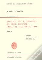 Estudos em Homenagem ao Prof. Doutor Jorge de Figueiredo Dias - Volume IV