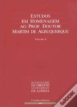 Estudos em Homenagem ao Prof. Doutor Martim de Albuquerque - Volume II