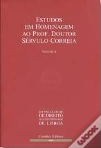 Estudos em Homenagem ao Prof. Doutor Sérvulo Correia - Volume II