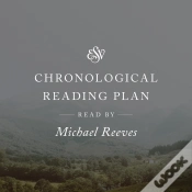 Capa do artigo Esv Audio Bible, Chronological Reading Plan, Read By Michael Reeves