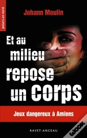 Et Au Milieu Repose Un Corps
