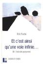 Et C'Est Ainsi Qu'Une Voie Infinie... : Un Itinéraire Personnel - Preview