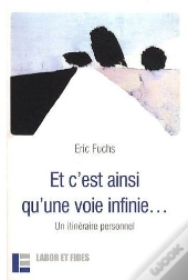 Et C'Est Ainsi Qu'Une Voie Infinie... : Un Itinéraire Personnel