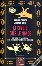 Capa do artigo Et Coyote Créa Le Monde : Mythes Et Légendes Des Indiens D