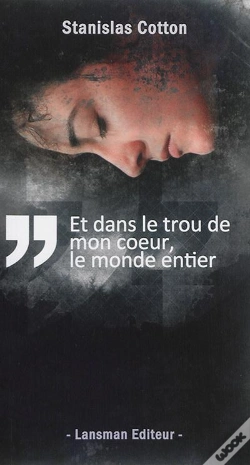 Capa do artigo Et Dans Le Trou De Mon Coeur Le Monde Entier