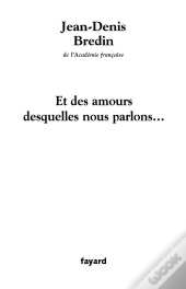 Et Des Amours Desquelles Nous Parlons...