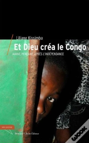 Capa do artigo Et Dieu Crea Le Congo Avant Pendant Et Apres L Independance