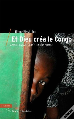 Capa do artigo Et Dieu Crea Le Congo Avant Pendant Et Apres L Independance