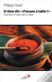 Capa do artigo Et Dieu Dit "Passons À Table" ; Nourriture Et Repas Dans La Bible