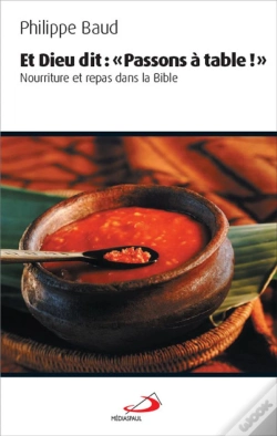 Capa do artigo Et Dieu Dit "Passons À Table" ; Nourriture Et Repas Dans La Bible