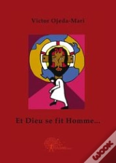 Et Dieu Se Fit Homme...