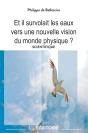 Et Il Survolait Les Eaux : Vers Une Nouvelle Vision Du Monde Physique ? - Preview