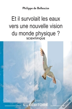 Capa do artigo Et Il Survolait Les Eaux : Vers Une Nouvelle Vision Du Monde Physique ?