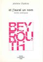 Et J'Aurai Un Nom Beyrouth ; Poemes - Preview