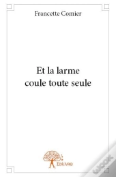 Et La Larme Coule Toute Seule
