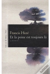 Et La Peine Est Toujours Là