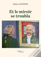 Et Le Miroir Se Troubla