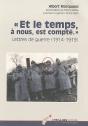 Et Le Temps, A Nous,Est Compte" Lettres De Guerre D'Albert Marquand '1914-1919) - Preview