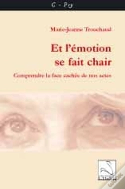 Capa do artigo Et L'Emotion Se Fait Chair ; Comprendre La Face Cachée De Nos Actes