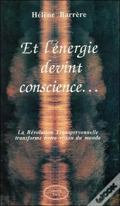 Et L'Energie Devint Conscience