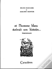 Et L'Homme Blanc Écrivait Son Histoire...