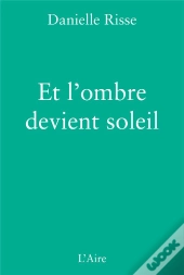 Et L'Ombre Devient Soleil