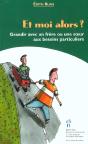 Et Moi Alors ; Grandir Avec Un Frere Ou Une Soeur Aux Besoins Particuliers - Preview