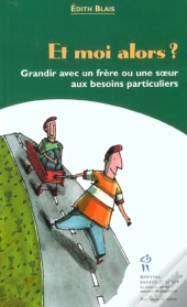 Et Moi Alors ; Grandir Avec Un Frere Ou Une Soeur Aux Besoins Particuliers