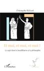 Et Moi, Et Moi, Et Moi ! - Le Sujet Dans Le Bouddhisme Et La Philosophie - Preview