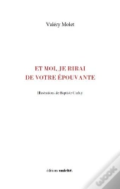 Et Moi, Je Rirai De Votre Épouvante